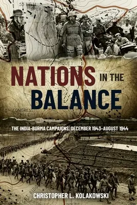 Národy v rovnováhe: Tábory v Indii a Barme, december 1943 - august 1944 - Nations in the Balance: The India-Burma Campaigns, December 1943-August 1944