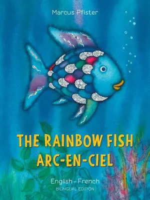 Dúhová rybka/Arc-En-Ciel - The Rainbow Fish/Arc-En-Ciel