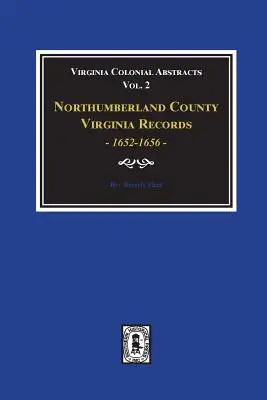 Northumberland County, Virginia Records, 1652-1656. (zväzok č. 2) - Northumberland County, Virginia Records, 1652-1656. (Vol. #2)