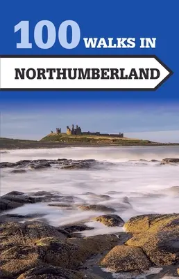 100 prechádzok po Northumberlande - 100 Walks in Northumberland