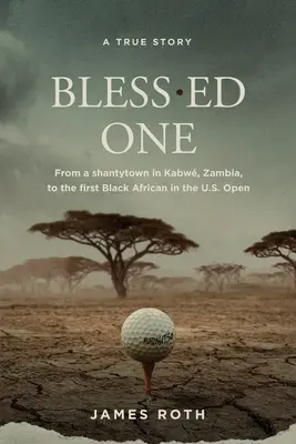 Bless.ed One: Z chudobnej štvrte v Kabw v Zambii k prvému čiernemu Afričanovi na otvorenom turnaji USA - Bless.ed One: From a shantytown in Kabw, Zambia, to the first Black African in the U.S. Open