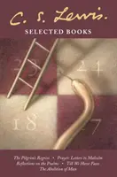 Vybrané knihy - The Pilgrim's Regress / Modlitba: List Malcolmovi / Úvahy o žalmoch / Kým budeme mať tváre / Zrušenie človeka - Selected Books - The Pilgrim's Regress / Prayer: Letter to Malcolm / Reflections on the Psalms / Till We Have Faces / the Abolition of Man