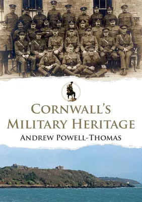 Vojenské dedičstvo Cornwallu - Cornwall's Military Heritage