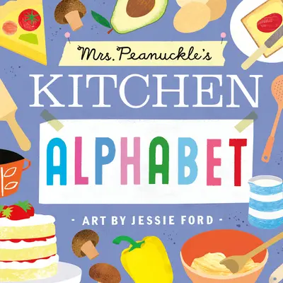 Kuchynská abeceda pani Peanuckleovej - Mrs. Peanuckle's Kitchen Alphabet