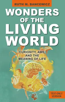 Zázraky živého sveta (iba textová verzia): Zvedavosť, úcta a zmysel života - Wonders of the Living World (Text Only Version): Curiosity, Awe, and the Meaning of Life