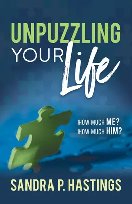Rozlúsknuť svoj život: Koľko mňa? Koľko ho? - Unpuzzling Your Life: How Much Me? How Much Him?