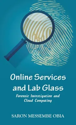 Online služby a laboratórne sklo: Forenzné vyšetrovanie a cloud computing - Online Services and Lab Glass: Forensic Investigation and Cloud Computing
