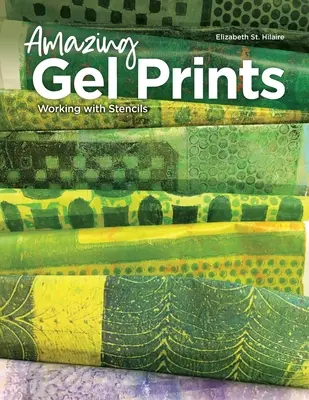 Úžasné gélové výtlačky: Práca so šablónami, krok za krokom - Amazing Gel Prints: Working With Stencils