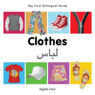 Moja prvá dvojjazyčná kniha-oblečenie (anglicko-francúzsky) - My First Bilingual Book-Clothes (English-Farsi)