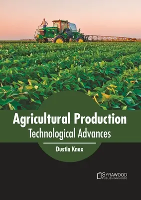 Poľnohospodárska výroba: Technologický pokrok - Agricultural Production: Technological Advances