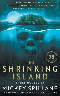 Zmenšujúci sa ostrov: Tri romány Mickeyho Spillana - The Shrinking Island: Three Novels by Mickey Spillane