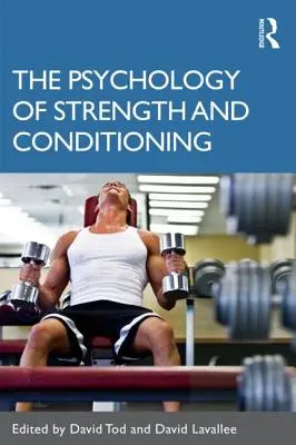 Psychológia sily a kondície - The Psychology of Strength and Conditioning