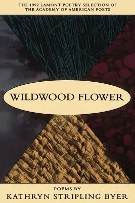 Wildwood Flower: Básne - Wildwood Flower: Poems