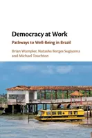Demokracia v práci: Cesty k blahobytu v Brazílii - Democracy at Work: Pathways to Well-Being in Brazil