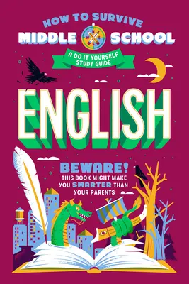 Ako prežiť na strednej škole: Angličtina: Študijná príručka pre samoukov - How to Survive Middle School: English: A Do-It-Yourself Study Guide