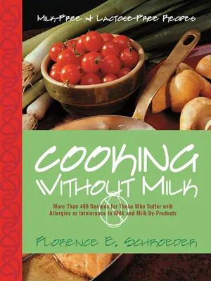 Varenie bez mlieka: recepty bez mlieka a laktózy - Cooking Without Milk: Milk-Free and Lactose-Free Recipes