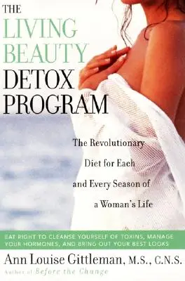 Detoxikačný program Living Beauty: Revolučná diéta pre každé obdobie života ženy - Living Beauty Detox Program: The Revolutionary Diet for Each and Every Season of a Woman's Life