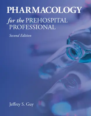 Farmakológia pre profesionálov v prednemocničnej starostlivosti - Pharmacology for the Prehospital Professional