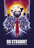 Choď rovno: The Ultimate Guide to Side-Scrolling Beat-'Em-Ups - Go Straight: The Ultimate Guide to Side-Scrolling Beat-'Em-Ups