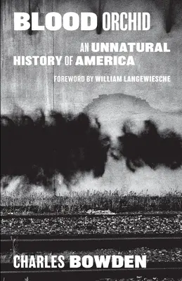 Krvavá orchidea: Neprirodzené dejiny Ameriky - Blood Orchid: An Unnatural History of America