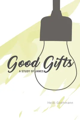 Dobré dary: Štúdia o Jakubovi - Good Gifts: A Study of James