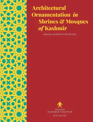 Architektonická výzdoba svätýň a mešít v Kašmíre - Architectural Ornamentation in Shrines & Mosques of Kashmir