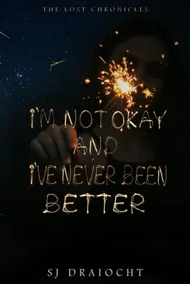 Nie som v poriadku a nikdy mi nebolo lepšie - I'm Not Okay And I've Never Been Better