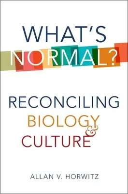 Čo je normálne? Zosúladenie biológie a kultúry - What's Normal?: Reconciling Biology and Culture