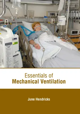 Základy mechanického vetrania - Essentials of Mechanical Ventilation