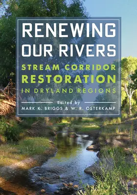 Obnova našich riek: Obnova koridorov tokov v suchých oblastiach - Renewing Our Rivers: Stream Corridor Restoration in Dryland Regions