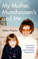 Moja matka, Prášil a ja - Skutočný príbeh o zrade a šokujúcom rodinnom tajomstve - My Mother, Munchausen's and Me - A true story of betrayal and a shocking family secret