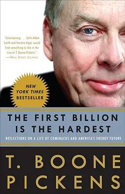 Prvá miliarda je najťažšia: Úvahy o živote plnom návratov a o energetickej budúcnosti Ameriky - The First Billion Is the Hardest: Reflections on a Life of Comebacks and America's Energy Future