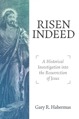 Vskutku vzkriesený: Historické skúmanie Ježišovho zmŕtvychvstania - Risen Indeed: A Historical Investigation Into the Resurrection of Jesus