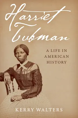 Harriet Tubmanová: Hulmanová: Život v amerických dejinách - Harriet Tubman: A Life in American History