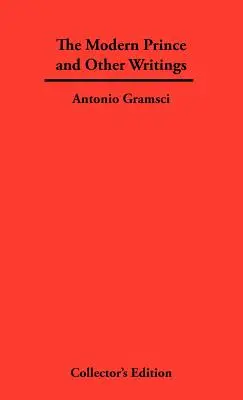 Moderný princ a iné spisy - The Modern Prince and Other Writings