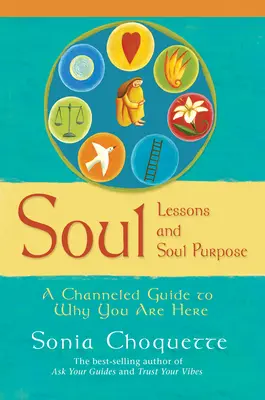 Lekcie duše a účel duše - Channelled Guide To Why You Are Here - Soul Lessons And Soul Purpose - A Channelled Guide To Why You Are Here
