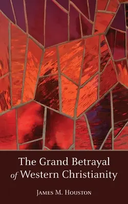 Veľká zrada západného kresťanstva - The Grand Betrayal of Western Christianity