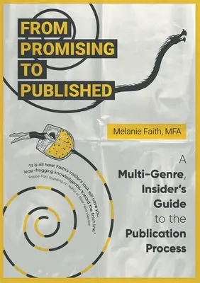 Od sľubnej k publikovanej: Vydavateľstvo: Odvážna kniha: Odvážna kniha: Odvážna kniha - From Promising to Published: A Multi-Genre, Insider's Guide to the Publication Process