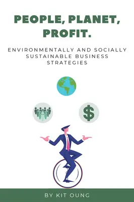 Ľudia, planéta, zisk: a sociálne udržateľné podnikateľské stratégie - People, Planet, Profit: Environmentally and Socially Sustainable Business Strategies