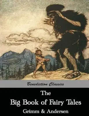 Fiecha, Veľká kniha rozprávok: Veľká kniha rozprávok: zbierka rozprávok bratov Grimmovcov a Hansa Christiana Andersena - The Big Book of Fairy Tales: The Collected Fairy Tales of The Brothers Grimm and Hans Christian Andersen