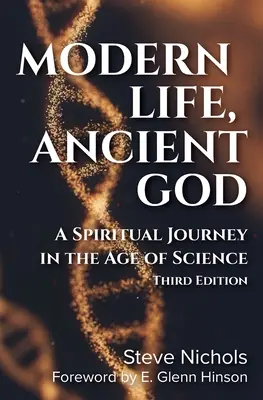 Moderný život, Anceint Boh: veda, duchovná cesta vo veku vedy - Modern Life, Anceint God: A Spiritual Journey in the Age of Science