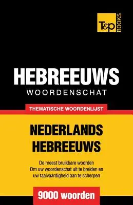 Tematická slovná zásoba holandsko-hebrejská - 9000 slov - Thematische woordenschat Nederlands-Hebreeuws - 9000 woorden