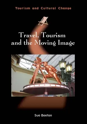 Cestovanie, cestovný ruch a pohyblivý obraz - Travel, Tourism and the Moving Image