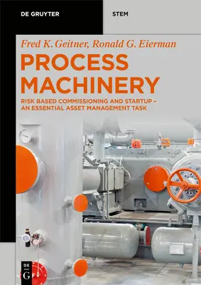 Procesné stroje: Uvedenie do prevádzky a spustenie - základná činnosť pri správe majetku - Process Machinery: Commissioning and Startup - An Essential Asset Management Activity
