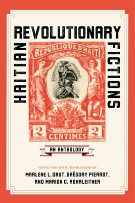 Fikcie haitskej revolúcie: Antológia - Haitian Revolutionary Fictions: An Anthology