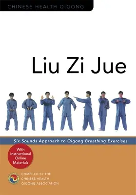 Liu Zi Jue: Šesť zvukov - prístup k dýchacím cvičeniam čchi-kungu - Liu Zi Jue: Six Sounds Approach to Qigong Breathing Exercises