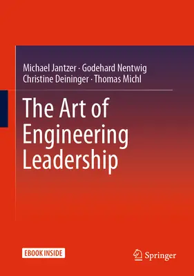 Umenie inžinierskeho vedenia: Inžinierske vedenie: presvedčivé koncepty a úspešná prax - The Art of Engineering Leadership: Compelling Concepts and Successful Practice