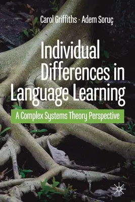 Individuálne rozdiely v učení sa jazykov: Z pohľadu teórie komplexných systémov - Individual Differences in Language Learning: A Complex Systems Theory Perspective