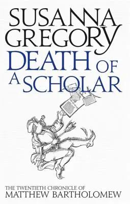 Smrť učenca: Dvadsiata kronika Matthewa Bartholomewa - Death of a Scholar: The Twentieth Chronicle of Matthew Bartholomew