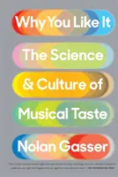 Prečo sa vám to páči: Veda a kultúra hudobného vkusu - Why You Like It: The Science and Culture of Musical Taste